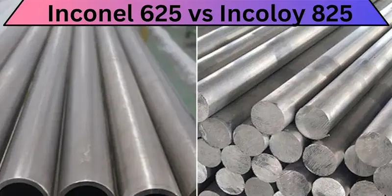 Incoloy 825 vs Inconel 625